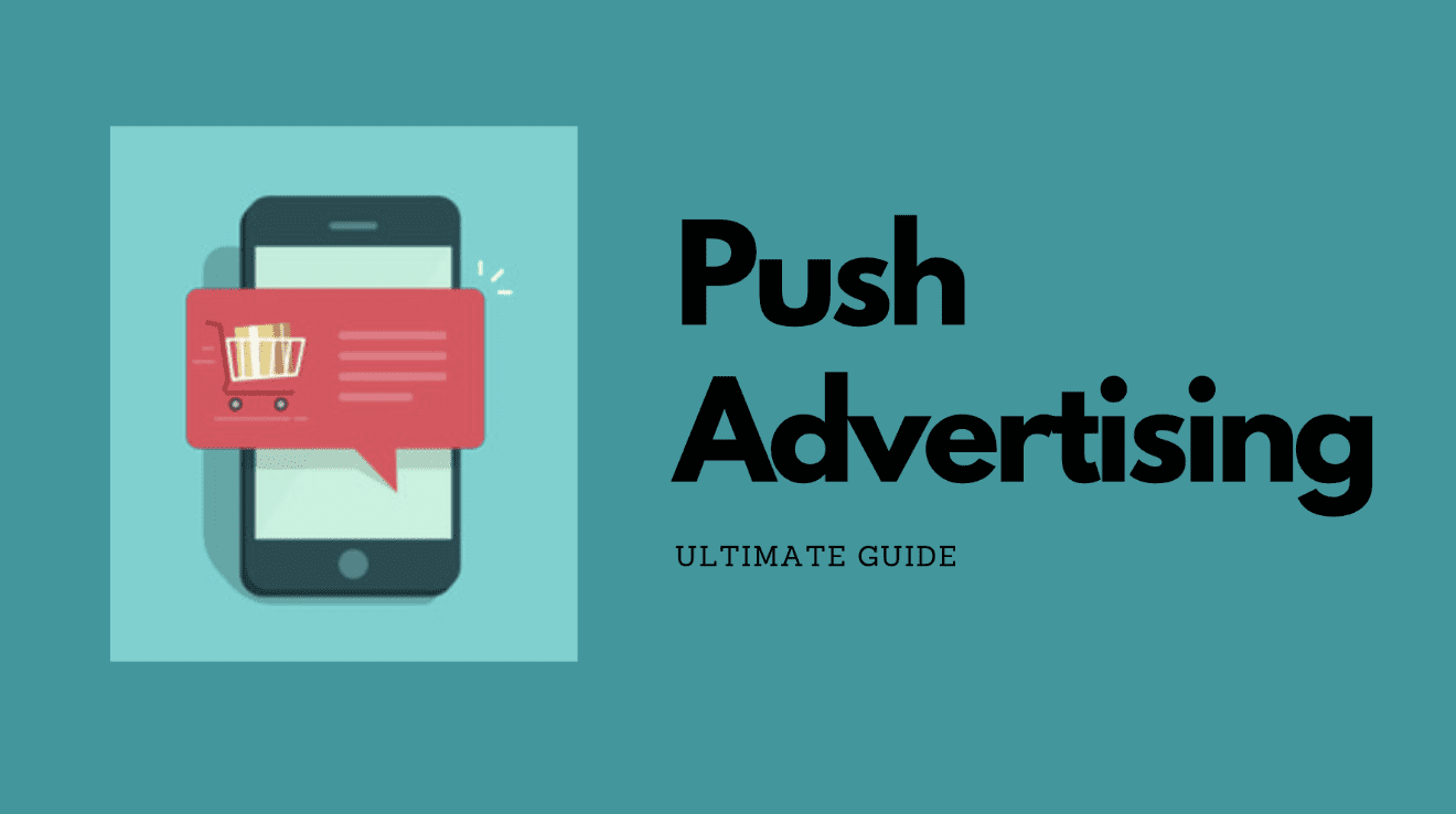 Understanding Push Advertising – A Modern Marketing Strategy